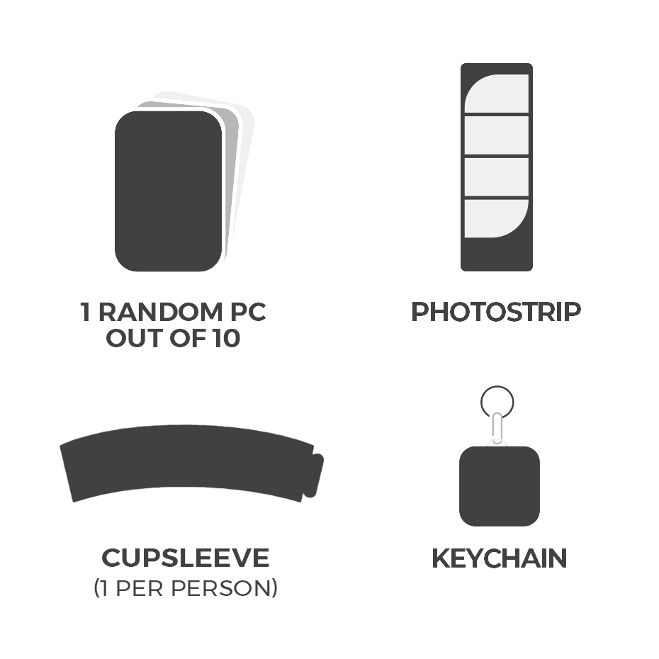 Random PC out of 10, photostrip, cupsleeve (1 per person), and keychain